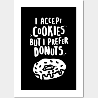 I Accept Cookies But I Prefer Donuts - W Posters and Art